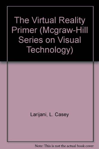Book The Virtual Reality Primer (McGraw-Hill Series on Visual Technology) free