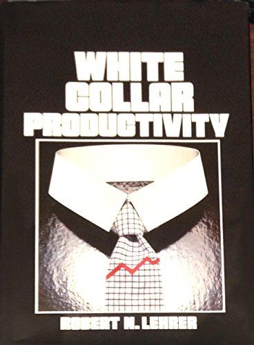 Book White Collar Productivity (MCGRAW HILL SERIES IN INDUSTRIAL ENGINEERING AND MANAGEMENT SCIENCE) free