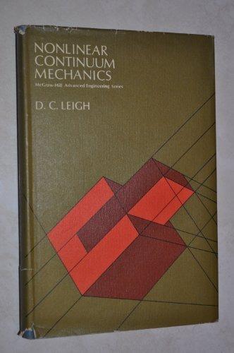 Book Nonlinear Continuum Mechanics. An Introduction To The Continuum Physics And Mathematical Theory Of The Nonlinear Mechanical (mechanical Engineering) free