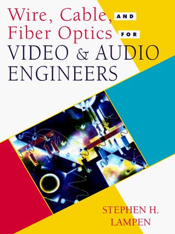 Book Wire, Cable, and Fiber Optics for Video and Audio Engineers free