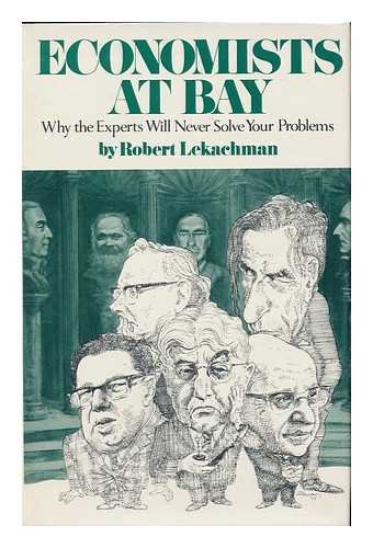 Book Economists at Bay: Why the Experts Will Never Solve Your Problems free