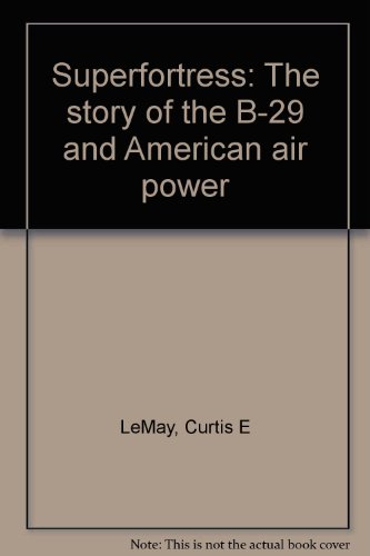 Book Superfortress: The Story Of The B-29 And American Air Power free