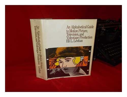Book Alphabetical Guide To Motion Picture, Television And Videotape Production free