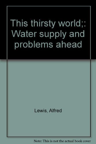 Book This Thirsty World;: Water Supply And Problems Ahead free