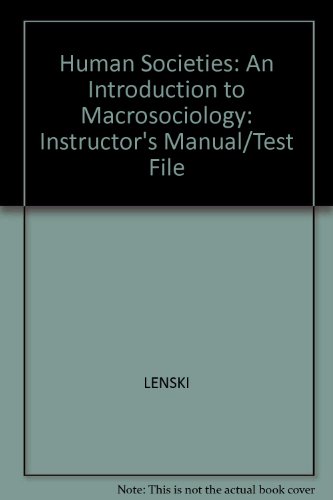 Book Human Societies: An Introduction To Macrosociology: Instructor's Manual/test File free
