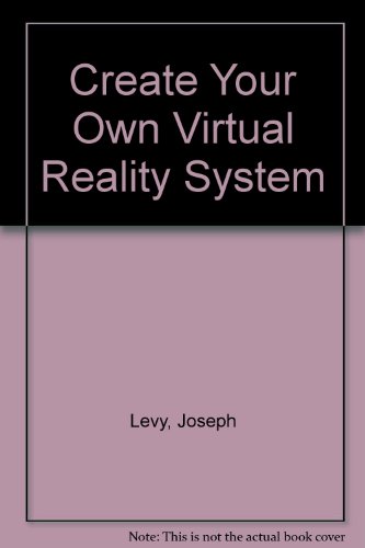 Book Create Your Own Virtual Reality System/Book and Disk free
