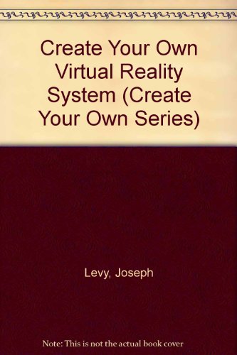 Book Create Your Own Virtual Reality System free