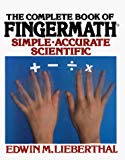 Book The Complete Book of Fingermath: Simple, Accurate,Scientific free