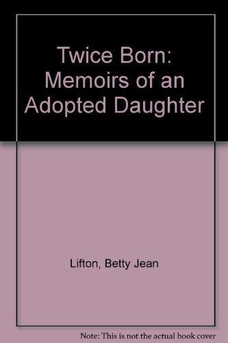 Book Twice Born: Memoirs of an Adopted Daughter free