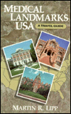 Book Medical Landmarks Usa: A Travel Guide to Historic Sites, Architectural Gems, Remarkable Museums and Libraries, and Other Places of Health-Related free