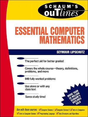 Book Schaum's Outline of Essential Computer Mathematics free