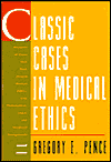 Book Classic Cases in Medical Ethics: Accounts of Cases That Have Shaped Medical Ethics, With Philosophical, Legal, and Historical Backgrounds free