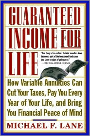 Book Guaranteed Income for Life: How Variable Annuities Can Cut Your Taxes, Pay You Every Year of Your Life, and Bring You Financial Peace of Mind free