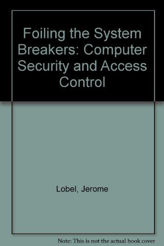 Book Foiling the System Breakers: Computer Security and Access Control free