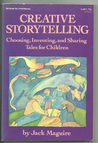 Book Creative Storytelling: Choosing, Inventing, and Sharing Tales for Children free