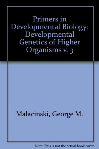 Book Developmental Genetics Of Higher Organisms: A Primer In Developmental Biology (v. 3) free