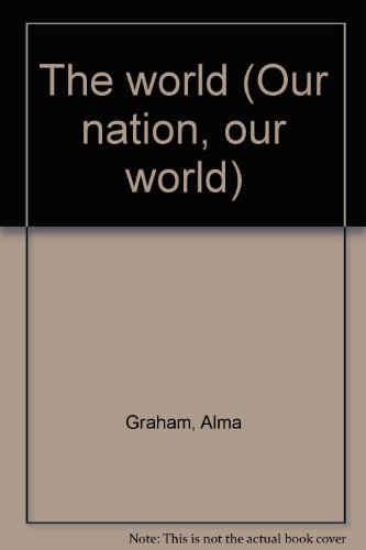 Book The world (Our nation, our world) free