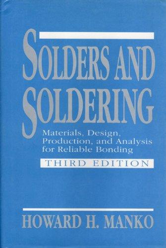 Book Solders and Soldering: Materials, Design, Production, and Analysis for Reliable Bonding free