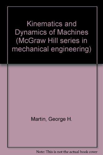 Book Kinematics and dynamics of machines (McGraw-Hill series in mechanical engineering) free