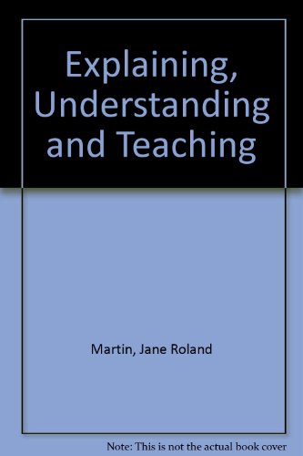 Book Explaining, Understanding and Teaching free