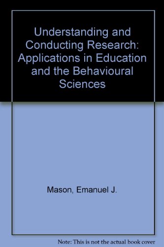Book Understanding and conducting research: Applications in education and the behavioral sciences free