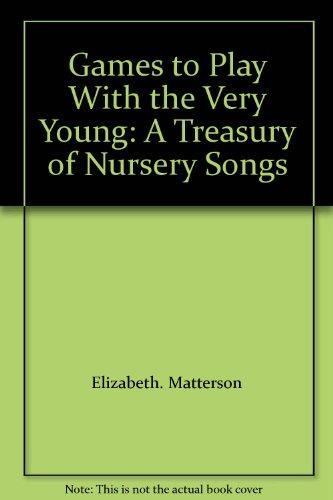 Book Games to Play With the Very Young: A Treasury of Nursery Songs free