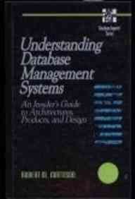 Book Understanding Database Management Systems: An Insider's Guide to Architectures, Products, and Design free