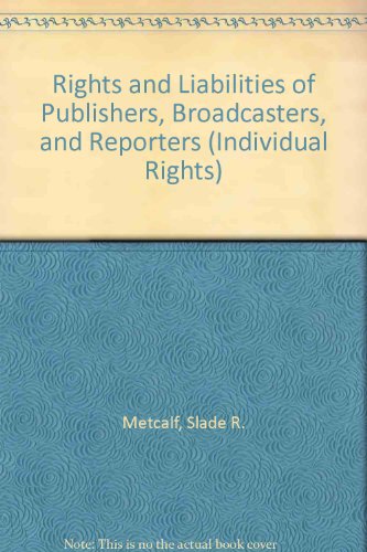 Book Rights And Liabilities Of Publishers, Broadcasters, And Reporters (individual Rights) free