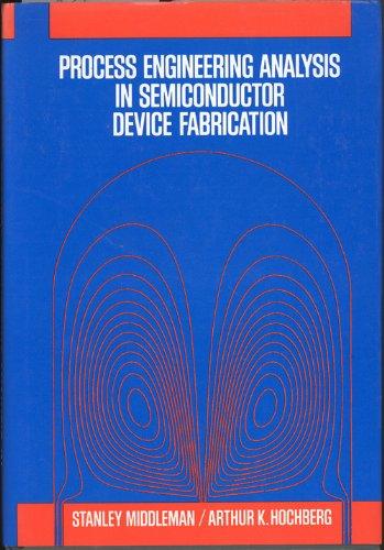 Book Process Engineering: Analysis in Semiconductor Device Fabrication free