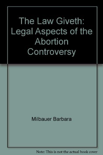 Book The Law Giveth: Legal Aspects of the Abortion Controversy free