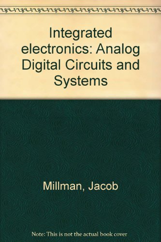 Book Integrated electronics: Analog Digital Circuits and Systems free