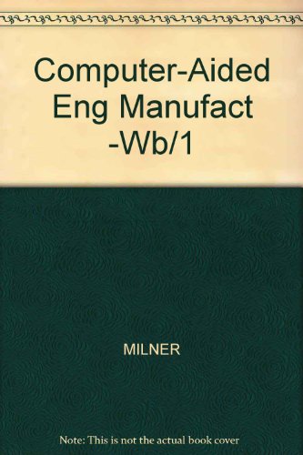 Book Computer-aided Engineering For Manufacture free