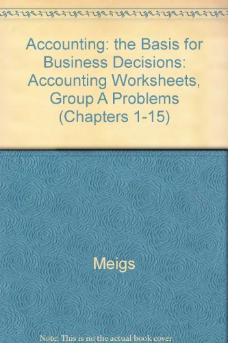 Book Accounting: the Basis for Business Decisions: Accounting Worksheets, Group A Problems (Chapters 1-15) free