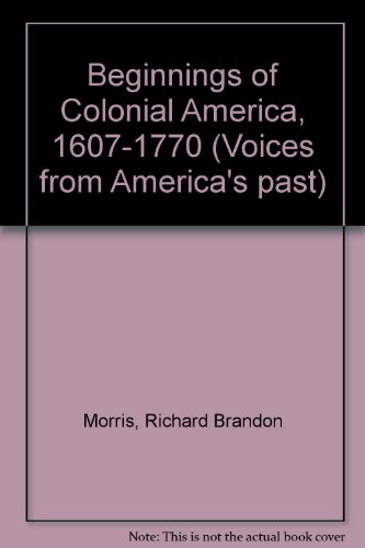 Book Beginnings Of Colonial America, 1607-1770 (voices From America's Past) free