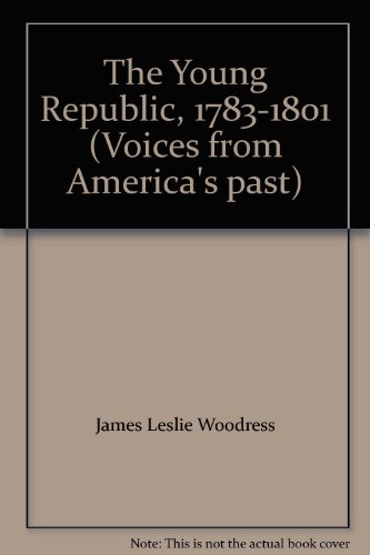 Book The Young Republic, 1783-1801 (voices From America's Past) free