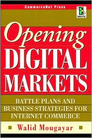 Book Opening Digital Markets: Battle Plans and Business Strategies for Internet Commerce (CommerceNet) free