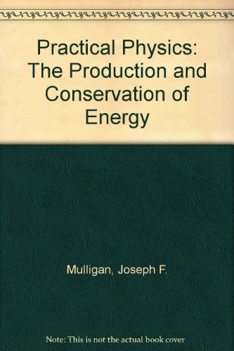 Book Practical physics: The production and conservation of energy free