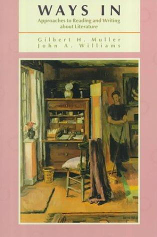 Book Ways In: Approaches To Reading and Writing About Literature free