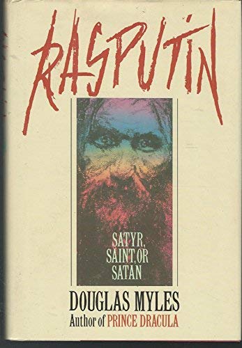 Book Rasputin: Satyr, Saint, or Satan? free