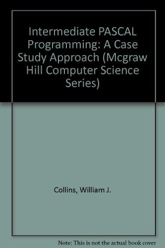 Book Intermediate Pascal Programming: A Case Study Approach (mcgraw Hill Computer Science Series) free