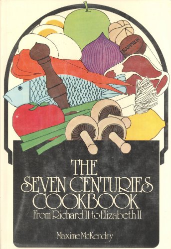 Book Seven Centuries Cookbook From Richard Ii To Elizabeth Ii free