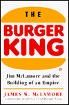 Book The Burger King: Jim McLamore and the Building of an Empire free