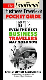 Book The Unoffcial Business Traveler's Pocket Guide: 165 Tips Even the Best Business Traveler May Not Know free