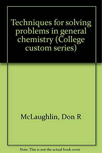 Book Techniques For Solving Problems In General Chemistry (college Custom Series) free
