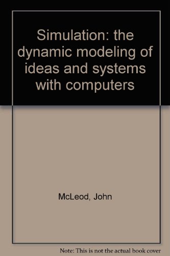 Book Simulation: The Dynamic Modeling of Ideas and Systems with Computers free