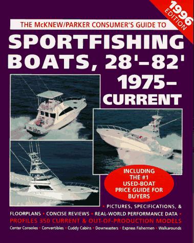 Book Sportfishing Boats, 28'-82', 1975-current: Mcknew/parker Consumer's Guide, 1996 Edition free