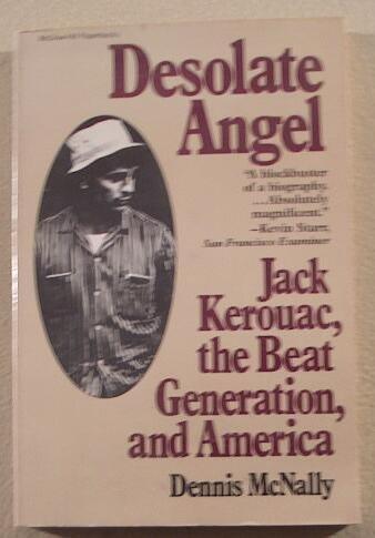 Book Desolate Angel: Jack Kerouac, the Beat Generation, and America free