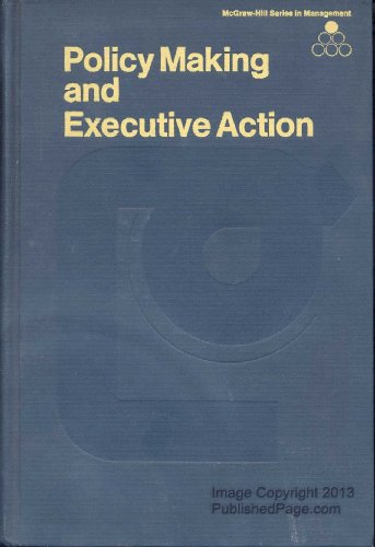 Book Policy making and executive action;: Cases on business policy (McGraw-Hill series in management) free