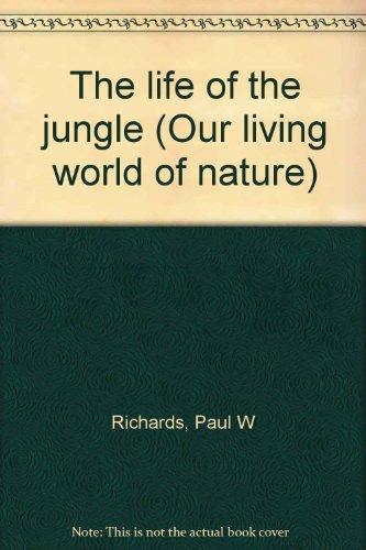 Book The life of the jungle (Our living world of nature) free