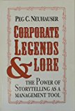 Book Corporate Legends and Lore: The Power of Storytelling As a Management Tool free